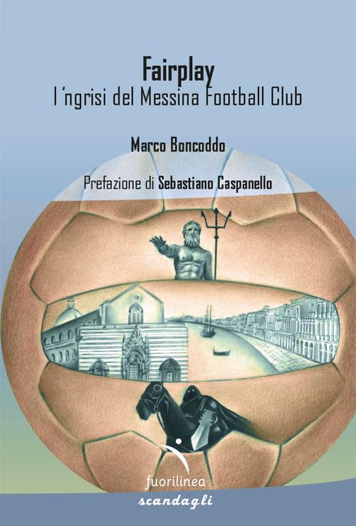 Fairplay. l’ ngrisi del Messina Football Club book