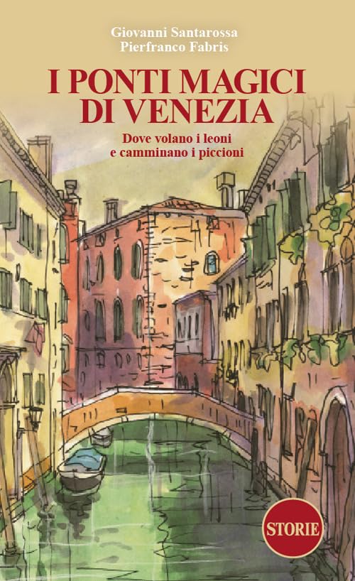I ponti magici di Venezia. Dove volano i leoni e camminano i piccioni. Con mappa book