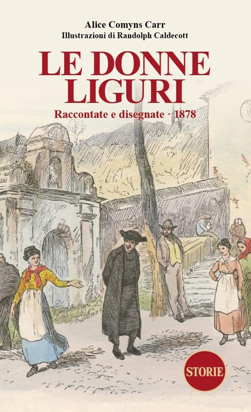 Le donne liguri. Raccontate e disegnate (1878) (L' Italia raccontata e disegnata) Books
