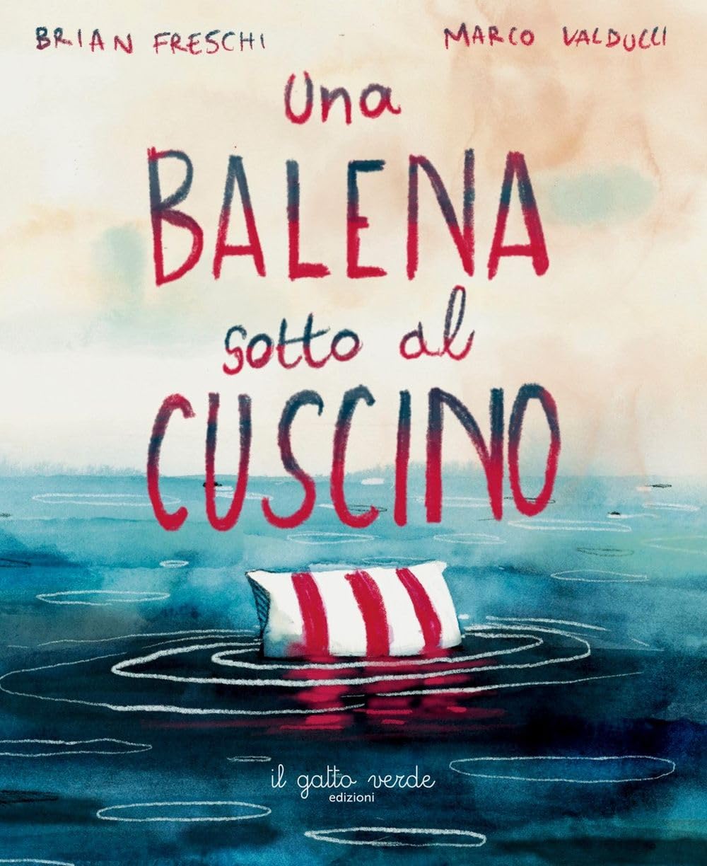 Una balena sotto il cuscino. Ediz. a colori book