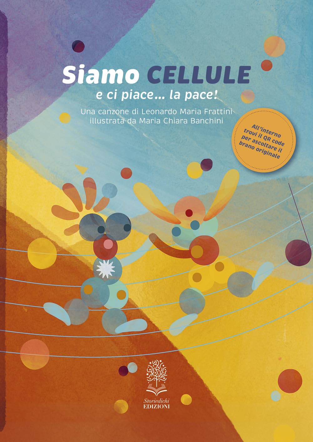 Siamo cellule e ci piace... la pace! Ediz. a colori. Con QR code per ascoltare il brano originale Non-fiction