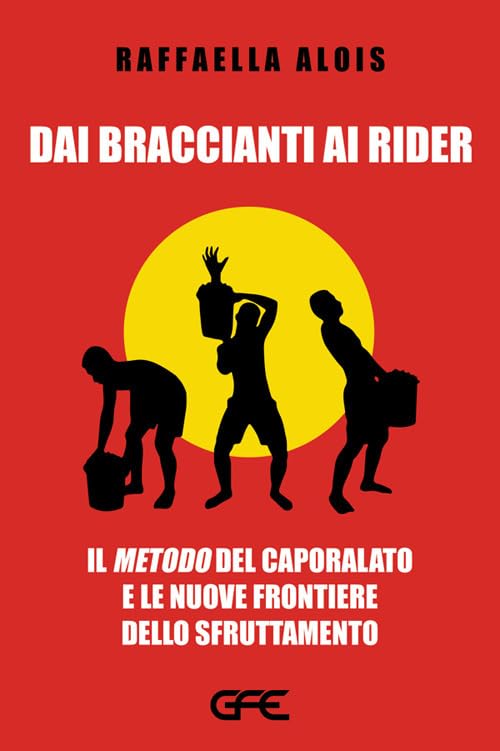 Dai braccianti ai rider. Il 'metodo' del caporalato e le nuove frontiere dello sfruttamento book