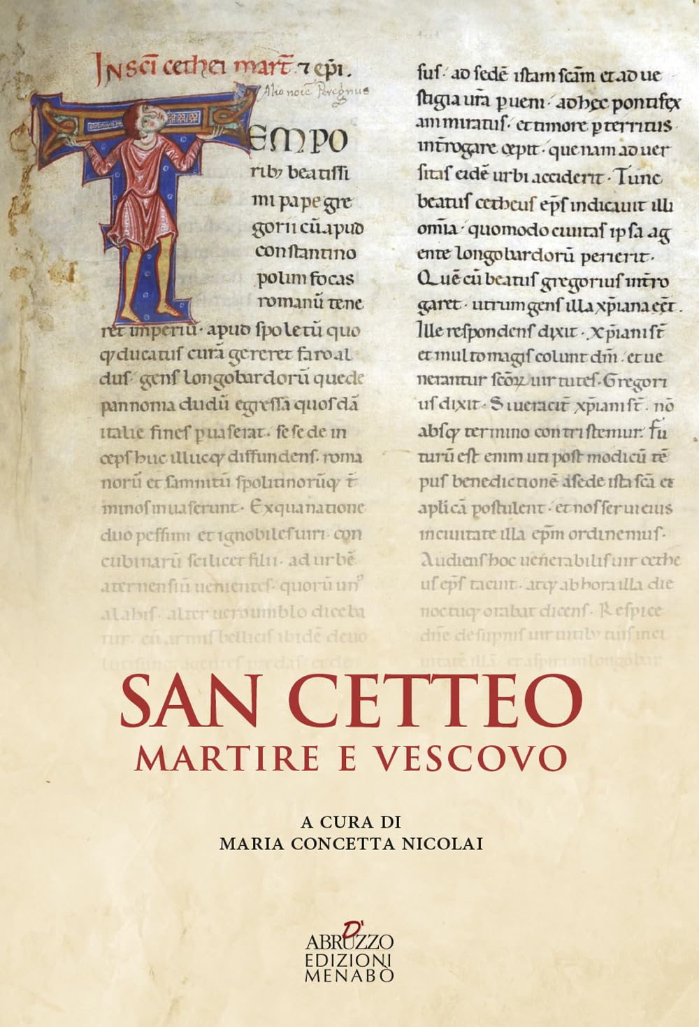 San Cetteo martire e vescovo. Rilettura e traduzione della passione di San Cetteo vescovo e martire patrono della città di Pescara nella inedita lezione del Codice Marciano Latino z.356 book