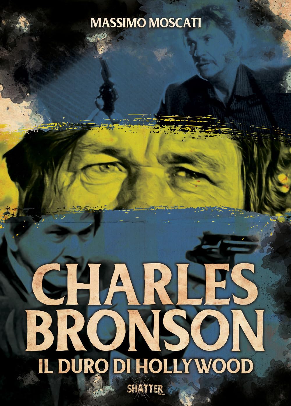 Charles Bronson. Il duro di Hollywood (Cinema) Art & Literature