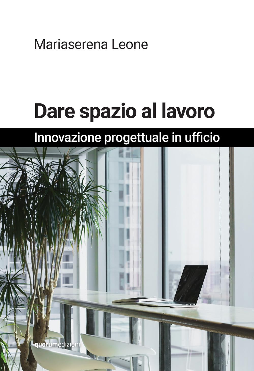 Dare spazio al lavoro. Innovazione progettuale in ufficio. Nuova ediz. book