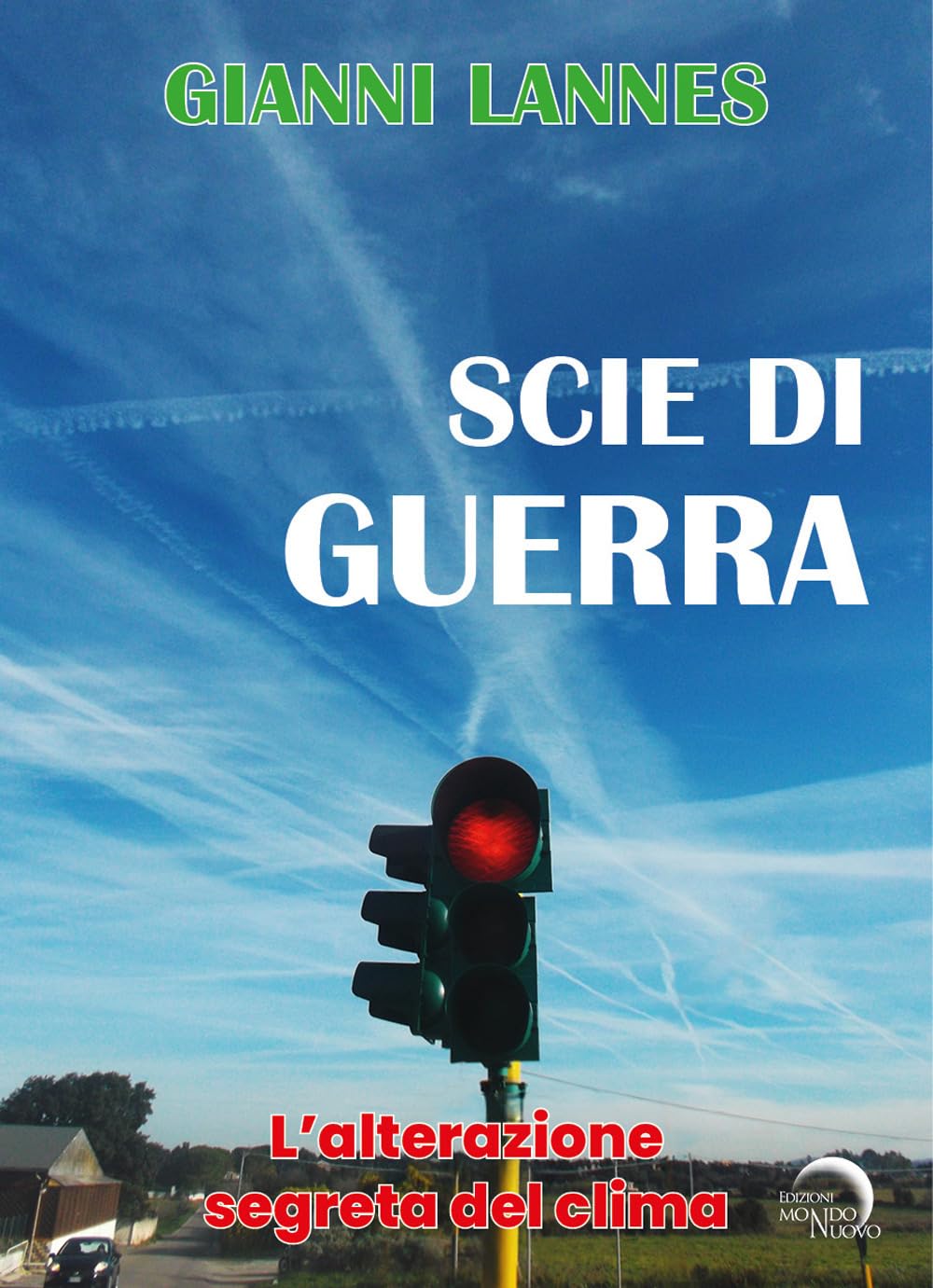 Scie di guerra. L'alterazione segreta del clima book