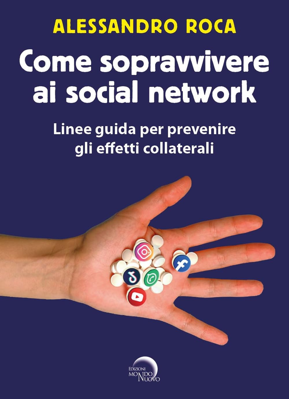 Come sopravvivere ai social network. Linee guida per prevenire gli effetti collaterali book