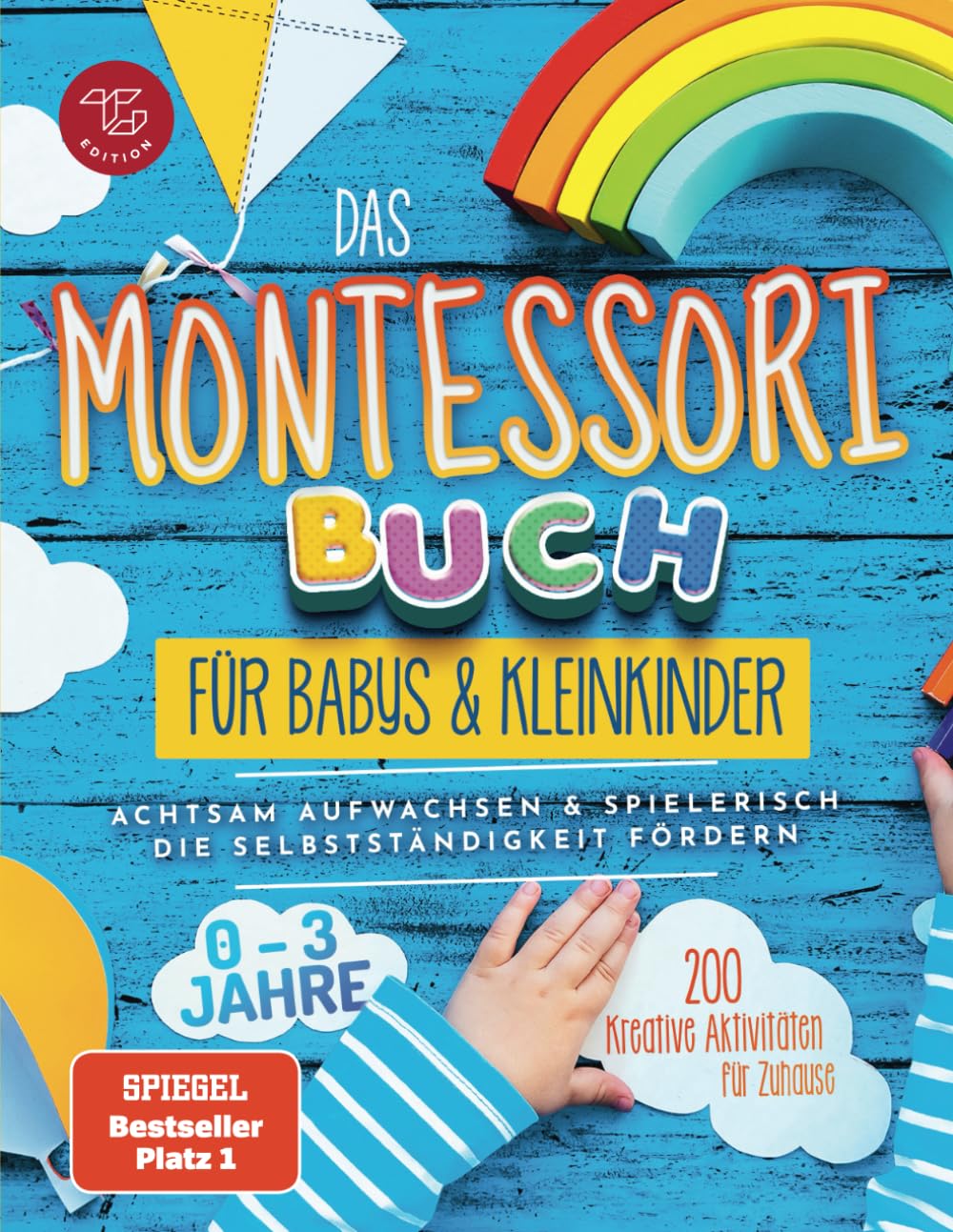 Das Montessori Buch für Babys und Kleinkinder: 200 kreative Aktivitäten für zu Hause – achtsam Aufwachsen und spielerisch die Selbstständigkeit fördern (Montessori Ideen für zu Hause, Band 1) Parents & Children