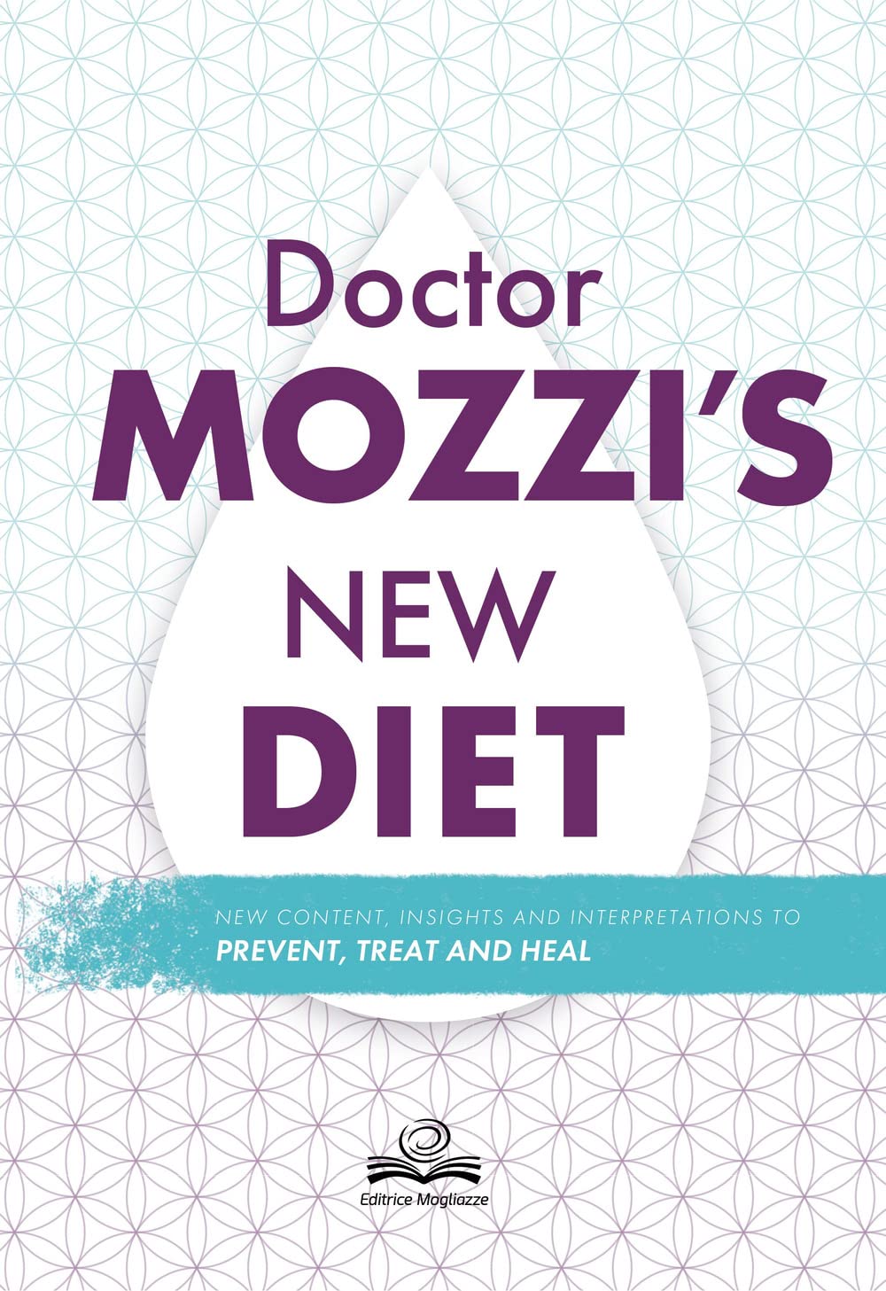 Doctor Mozzi's New Diet: New contents, insights and interpretations to prevent, treat and heal Health, Nutrition & Fitness