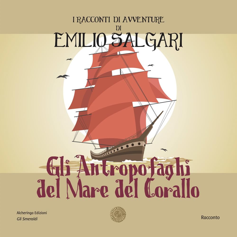 Gli antropofaghi del mare del corallo. I racconti di avventure di Emilio Salgari. Nuova ediz. book