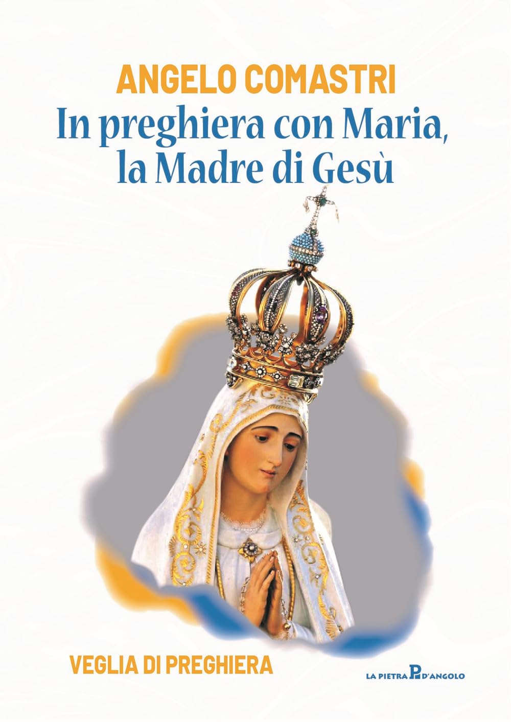 In preghiera con Maria, la madre di Gesù. Veglia di preghiera book