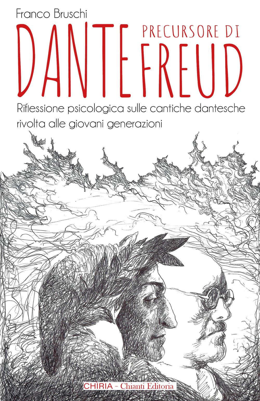 Dante precursore di Freud. Riflessione psicologica sulle cantiche dantesche rivolta alle giovani generazioni. Ediz. integrale book