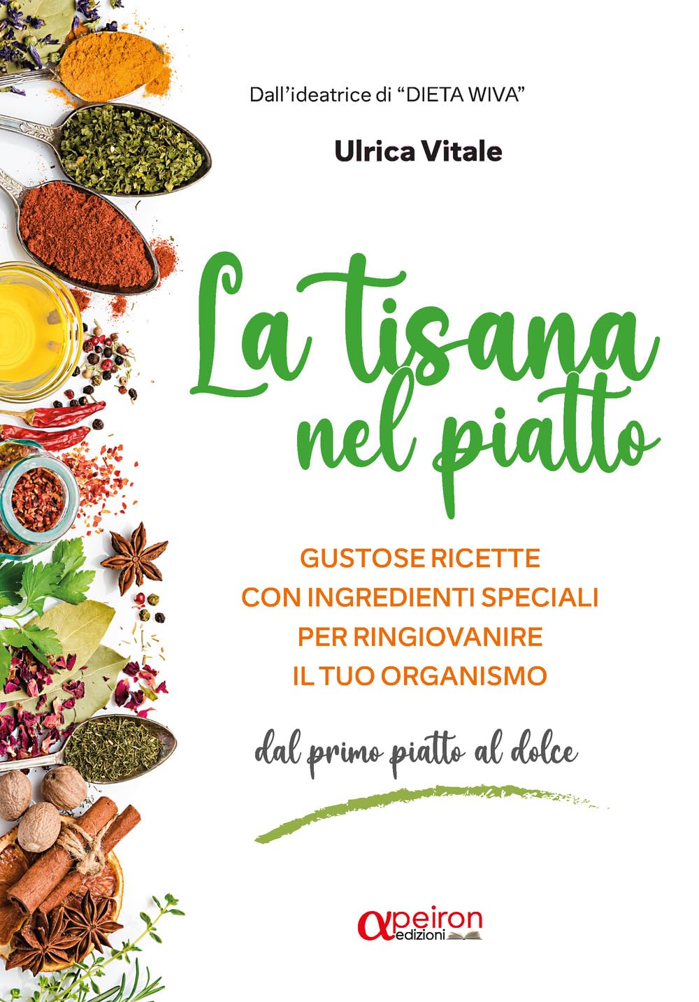 La tisana nel piatto. Gustose ricette con ingredienti speciali per ringiovanire il tuo organismo. Ediz. illustrata book