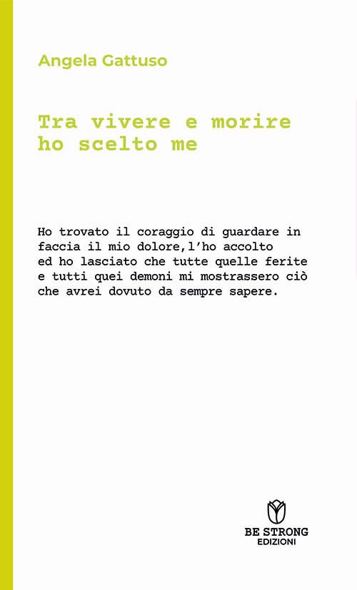 Tra vivere e morire ho scelto me book