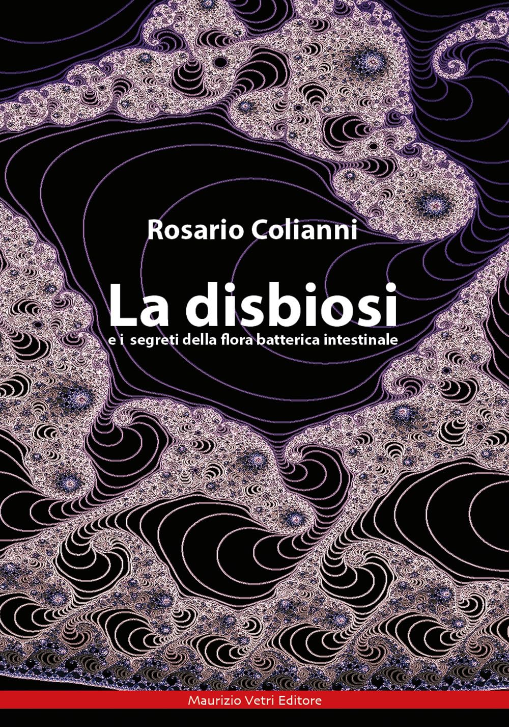 La disbiosi e i segreti della flora batterica intestinale book