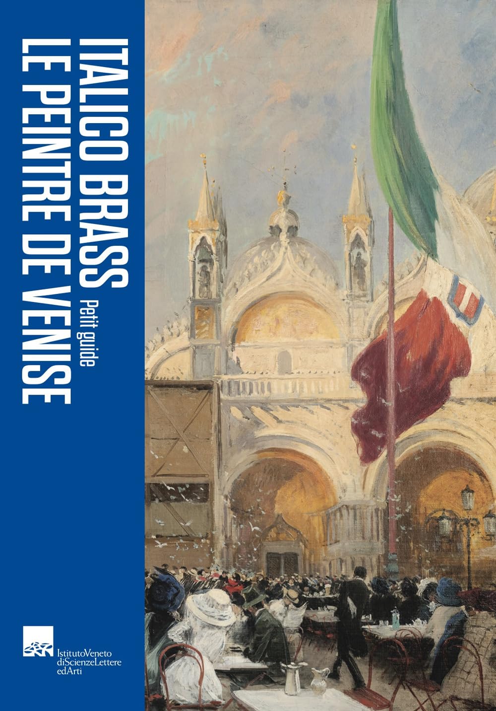 Italico Brass. Le peintre de Venise. Petite guide book