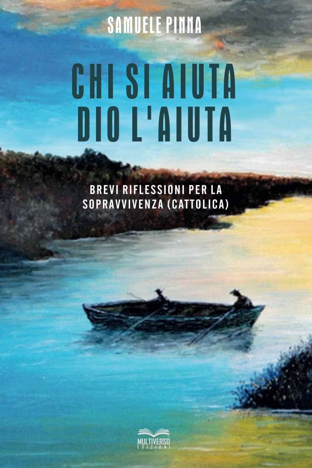 Chi si aiuta Dio l'aiuta: Brevi riflessioni per la sopravvivenza (cattolica) book