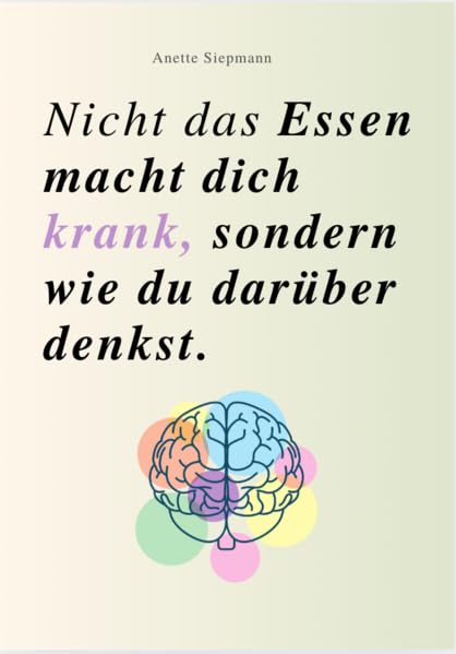 NICHT DAS ESSEN MACHT DICH KRANK, SONDERN WIE DU DARÜBER DENKST Lifestyle