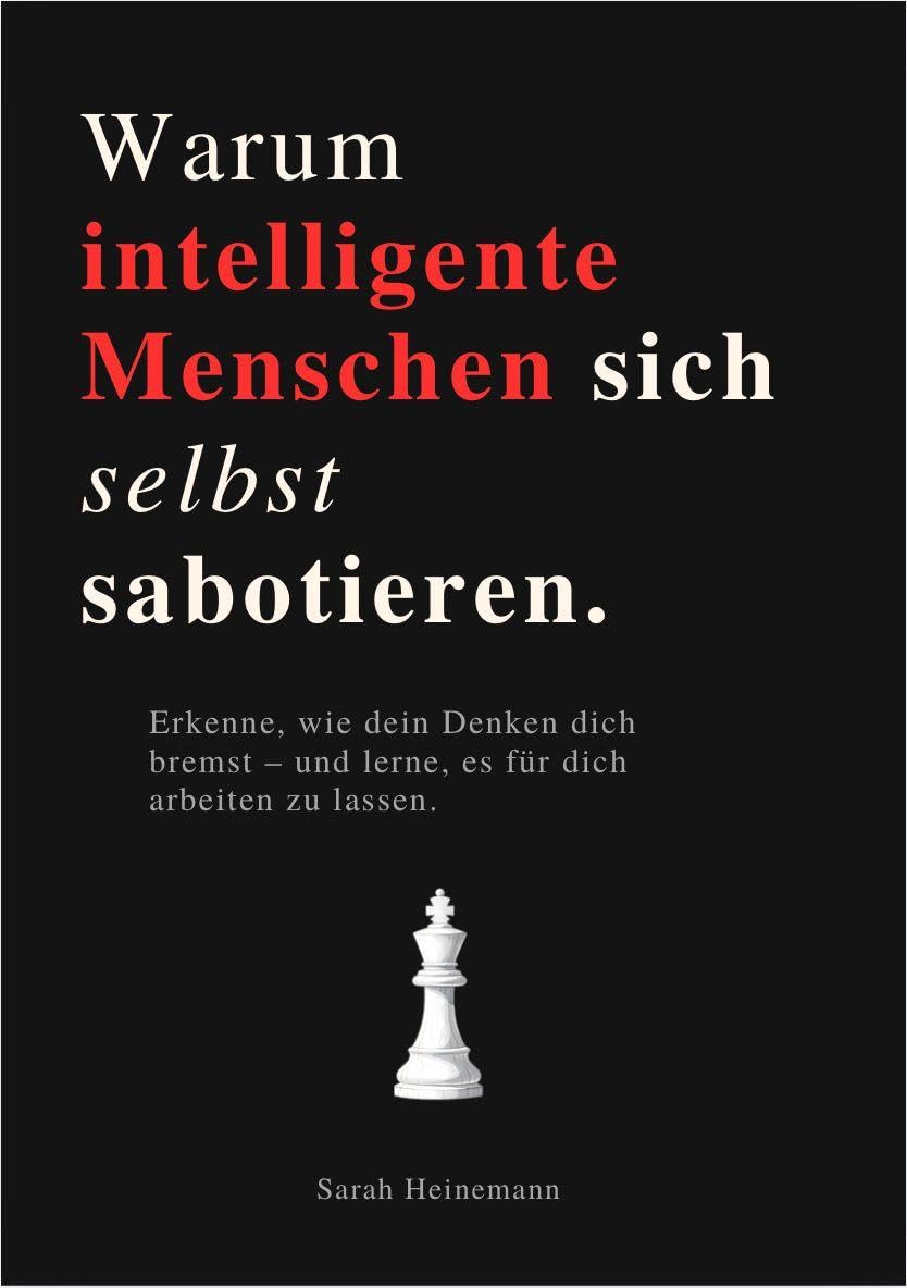 WARUM INTELLIGENTE MENSCHEN SICH SELBST SABOTIEREN Lifestyle