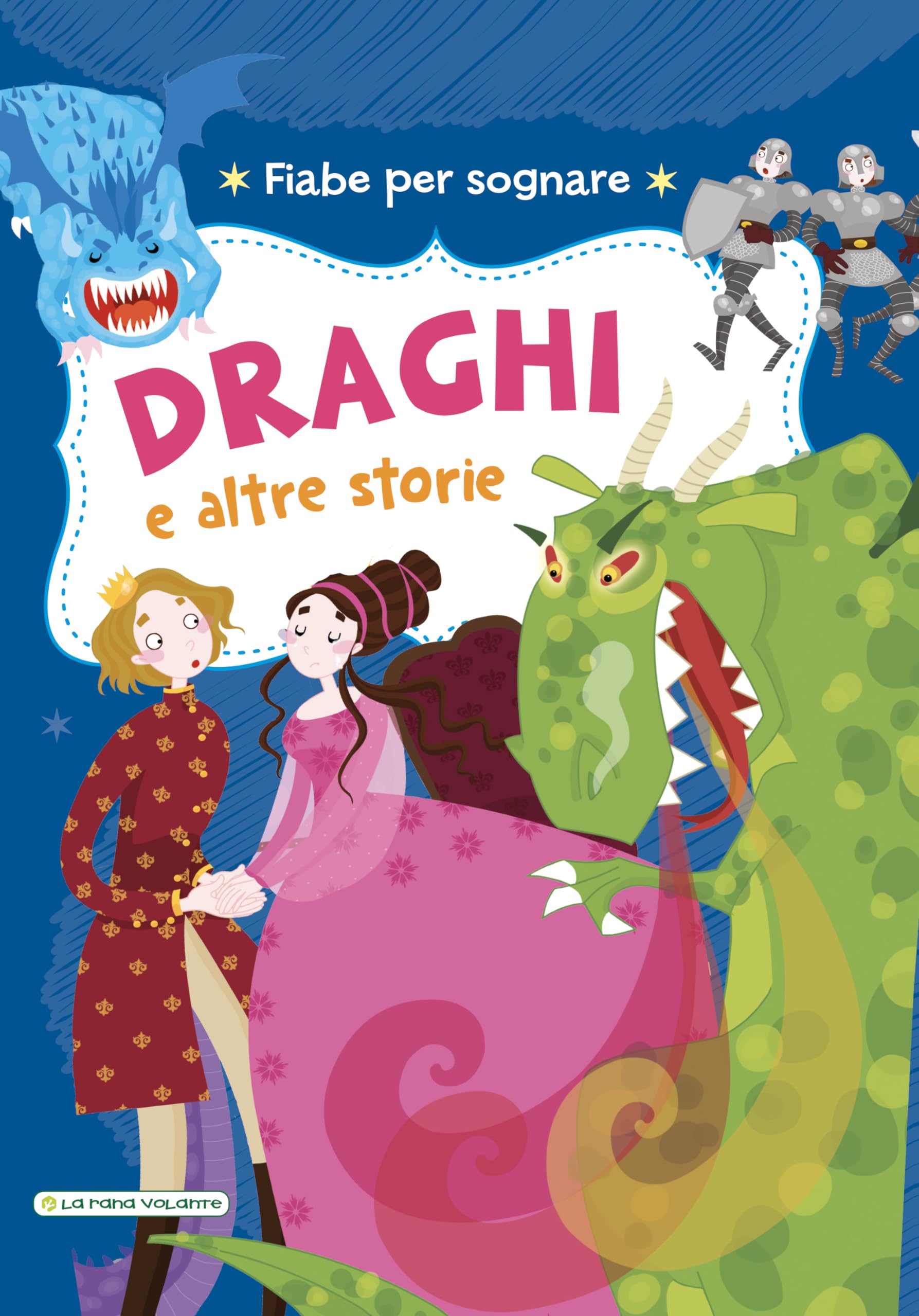 Draghi e altre storie. Fiabe per sognare. Ediz. illustrata book