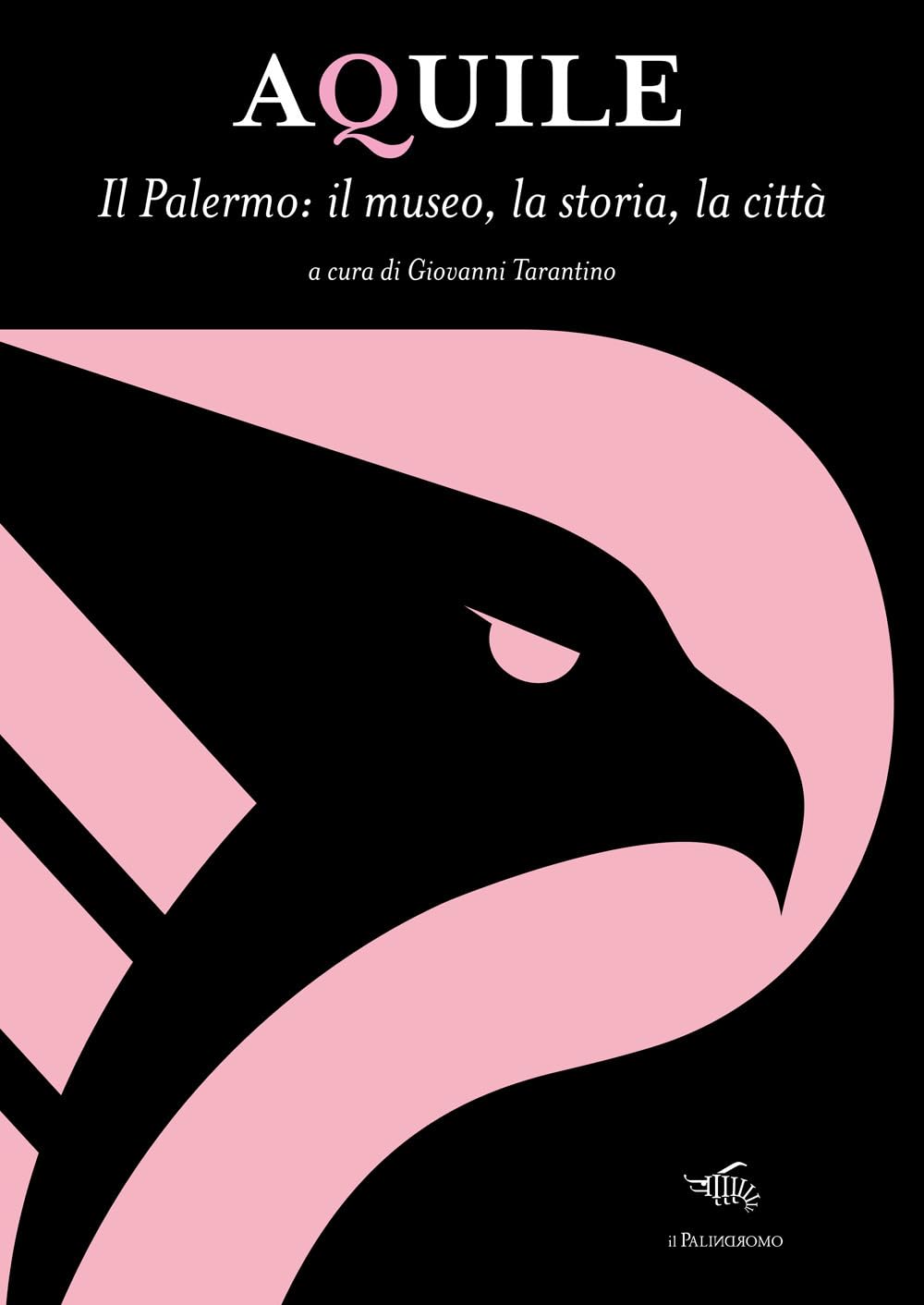 Aquile. Il Palermo, il museo, la storia, la città Leisure & Fun