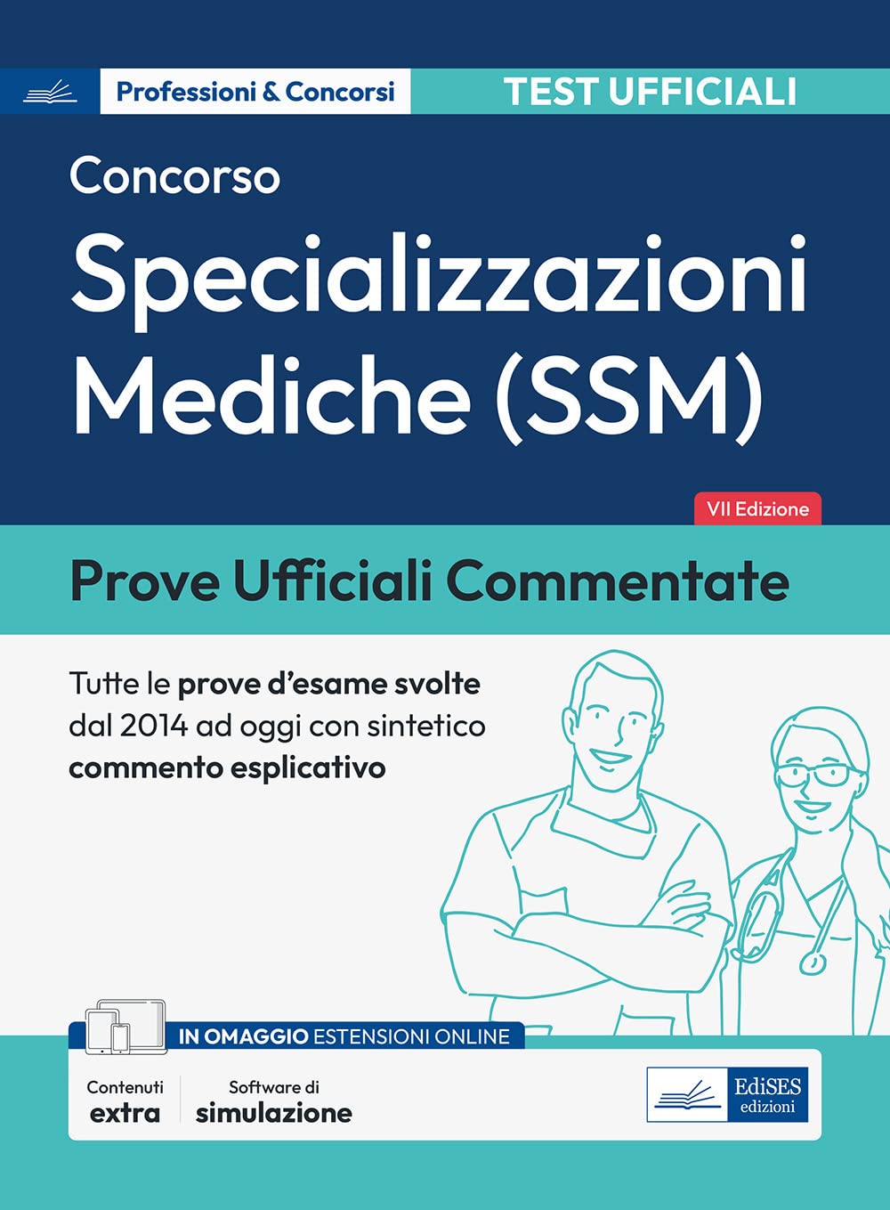 Prove ufficiali commentate. Concorso per specializzazioni mediche SSM. Raccolta di quesiti ufficiali SSM dal 2014 al 2022 con sintetico commento esplicativo. Con espansione online. Con software di... Medicine