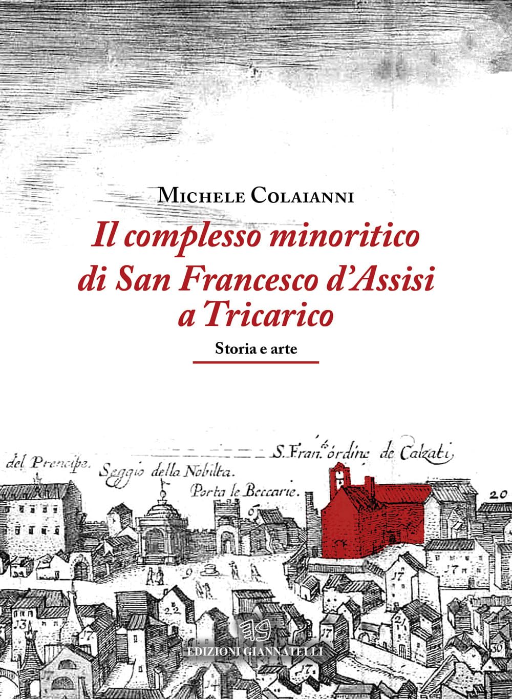 Il complesso minoritico di San Francesco d'Assisi a Tricarico. Storia e arte book
