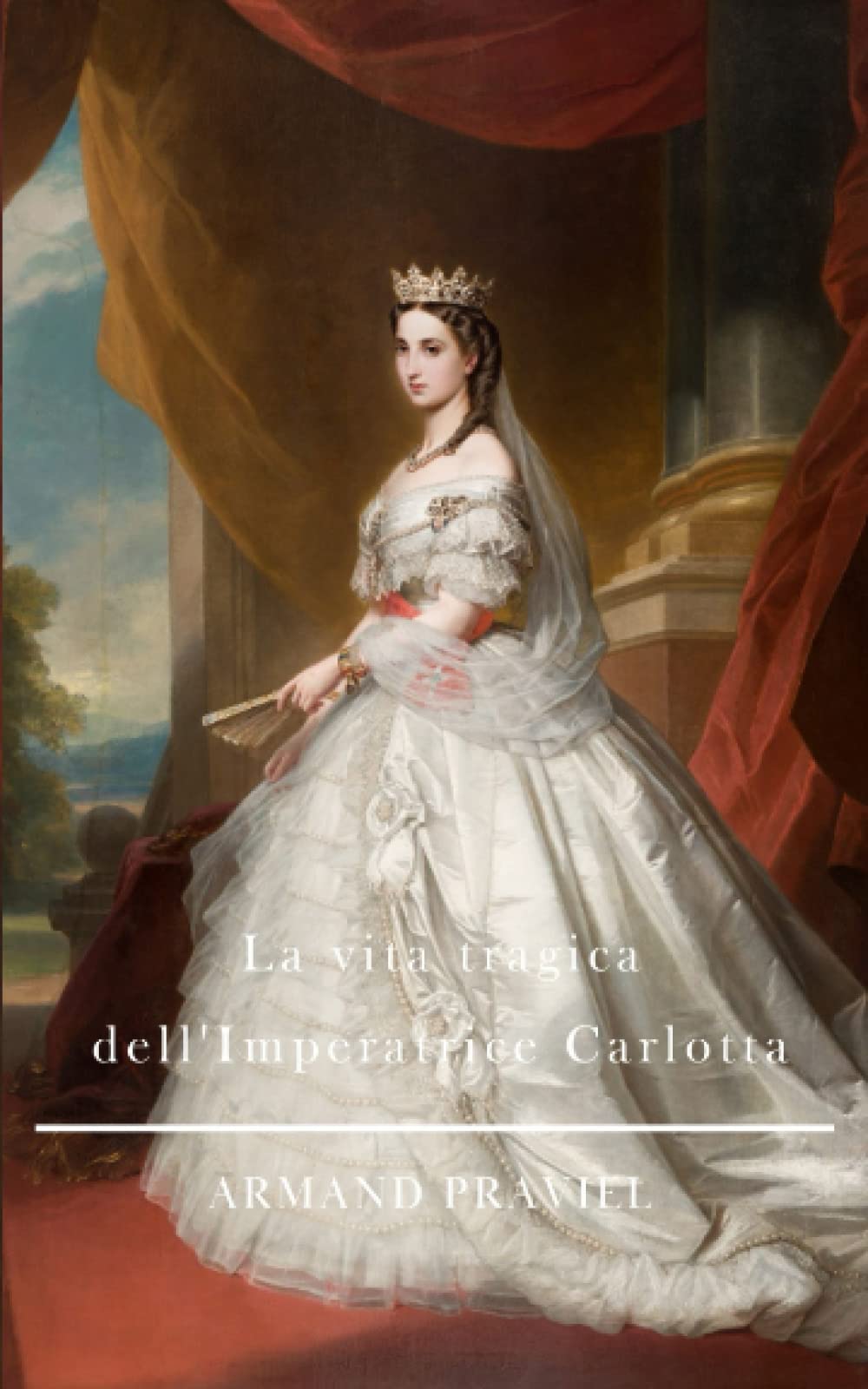 La vita tragica dell'Imperatrice Carlotta book