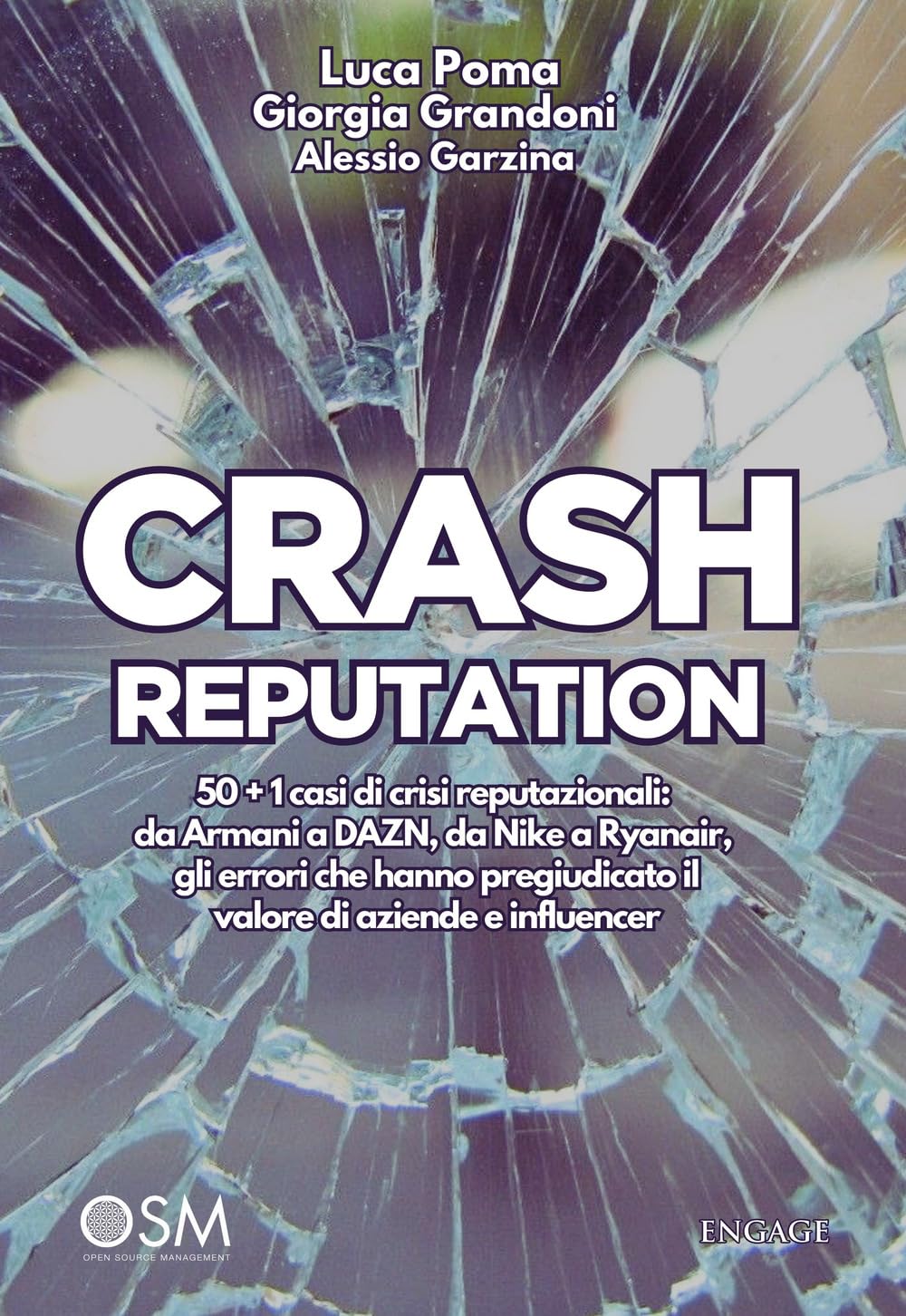 CRASH REPUTATION: 50 + 1 casi di crisi reputazionali: da Armani a DAZN, da Nike a Ryanair, gli errori che hanno pregiudicato il valore di aziende e influencer book