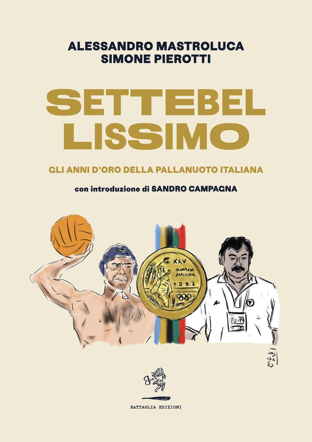 Settebellissimo. Gli anni d'oro della pallanuoto italiana book