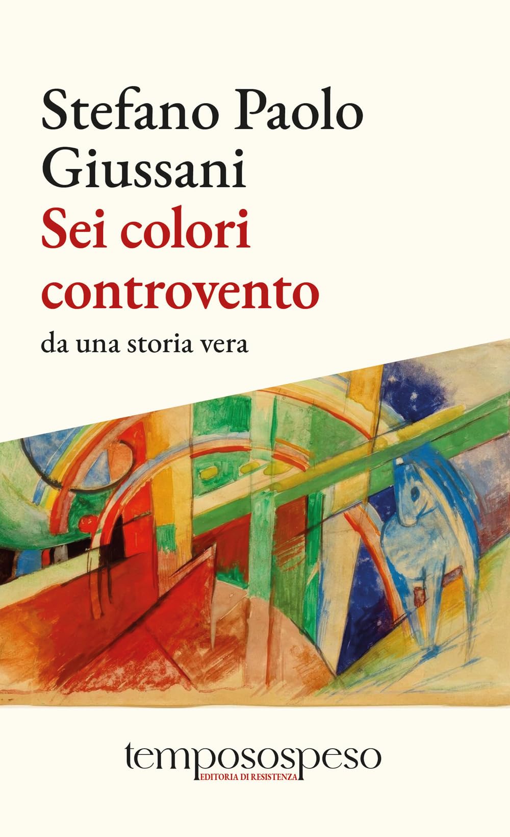 Sei colori controvento. Da una storia vera book