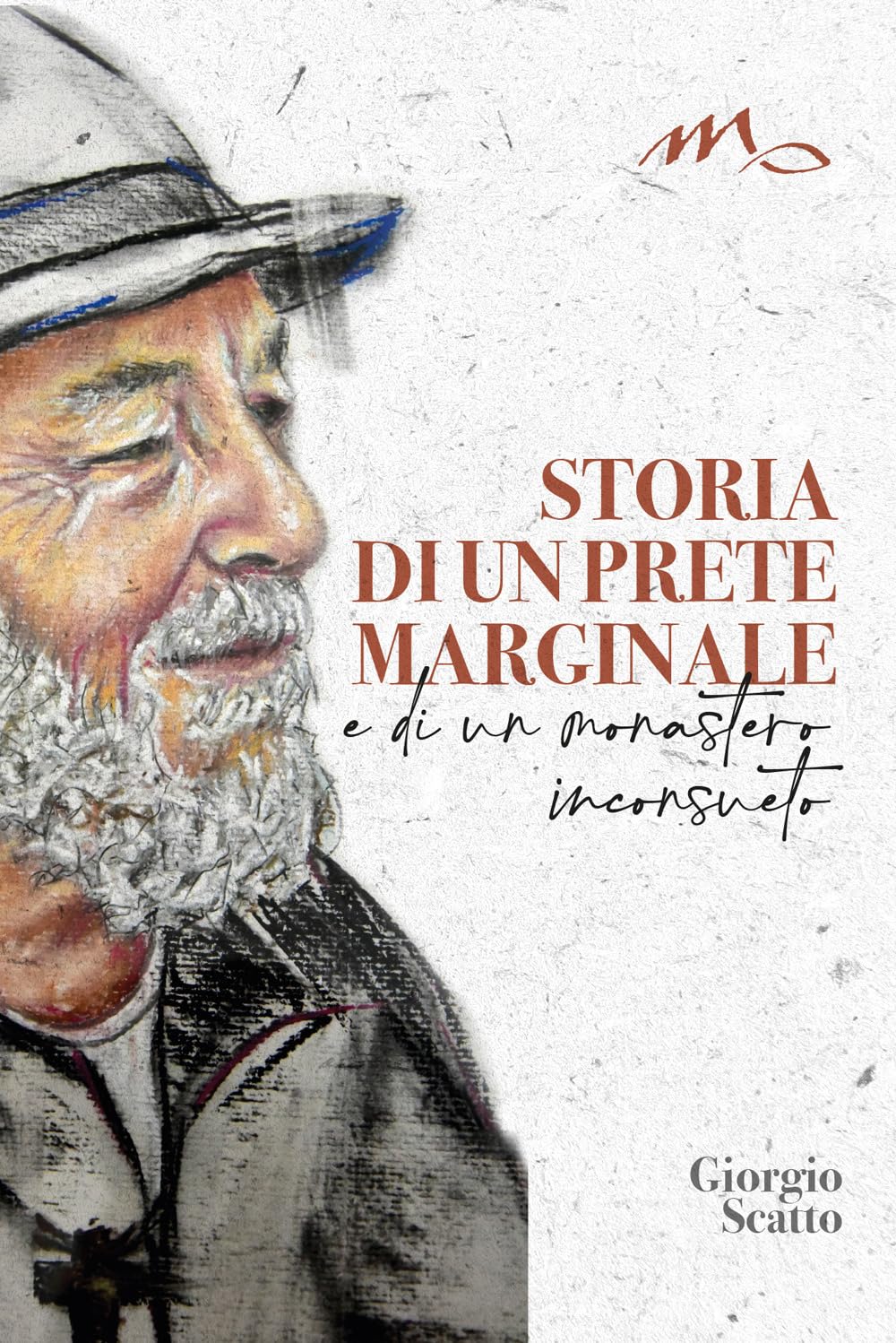 Storia di un prete marginale e di un monastero inconsueto book