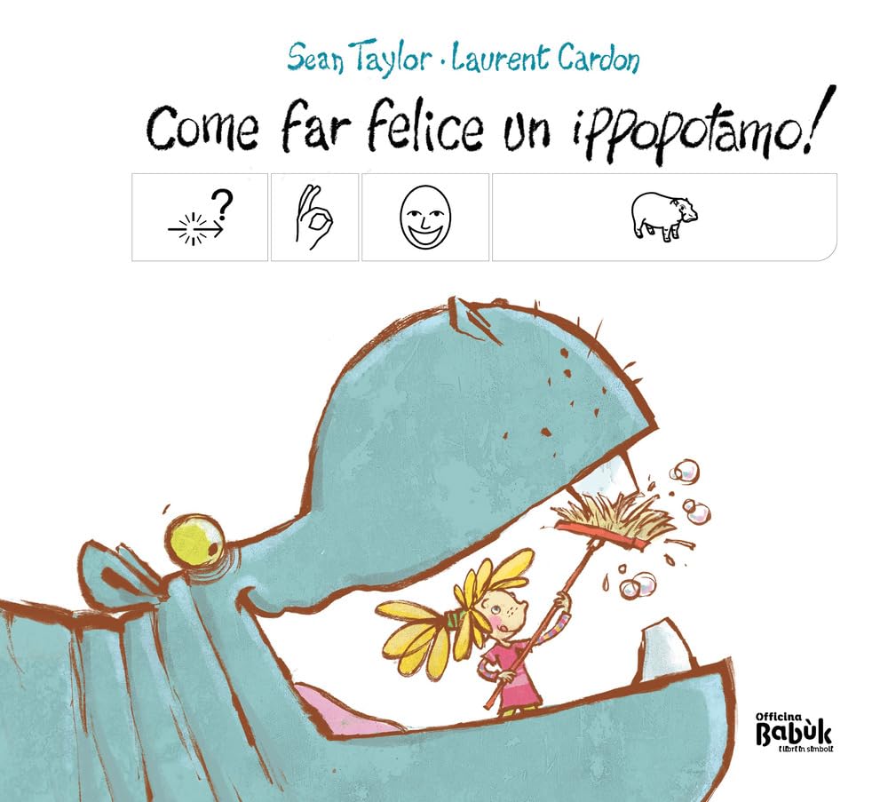 Come far felice un ippopotamo! Ediz. CAA Non-fiction