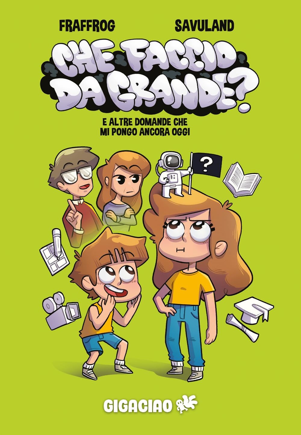 Che faccio da grande? E altre domande che mi pongo ancora oggi book