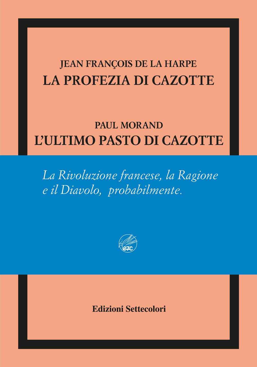 La profezia di Cazotte-L'ultimo pasto di Cazotte. Ediz. numerata Books