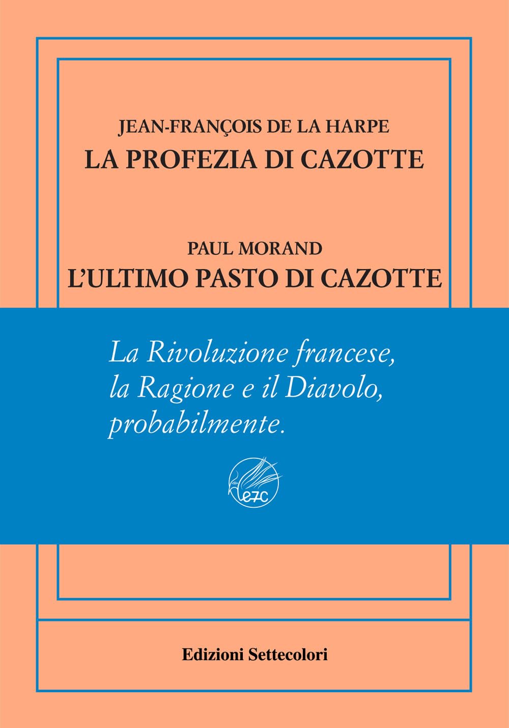 La profezia di Cazotte-L'ultimo pasto di Cazotte. Ediz. numerata Contemporary literature Books