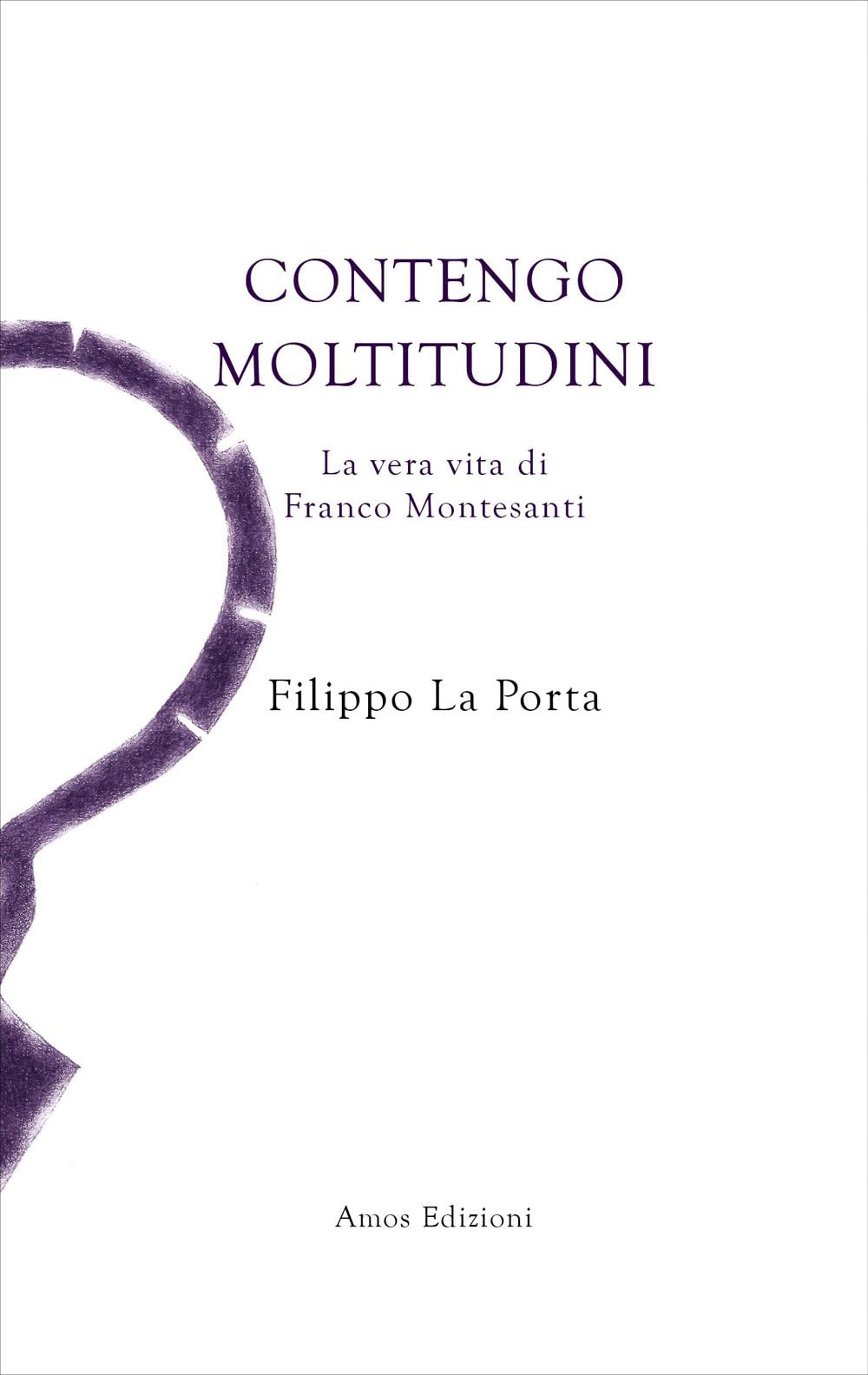 Contengo moltitudini. La vera vita di Franco Montesanti Art & Literature