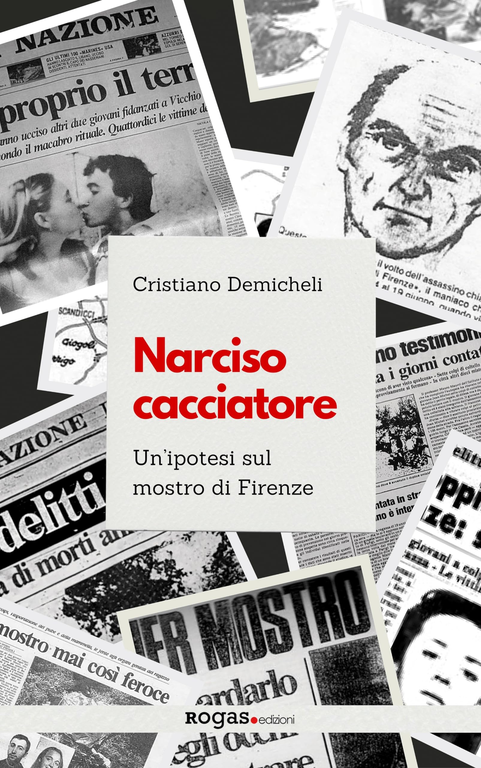 Narciso cacciatore. Un'ipotesi sul mostro di Firenze book