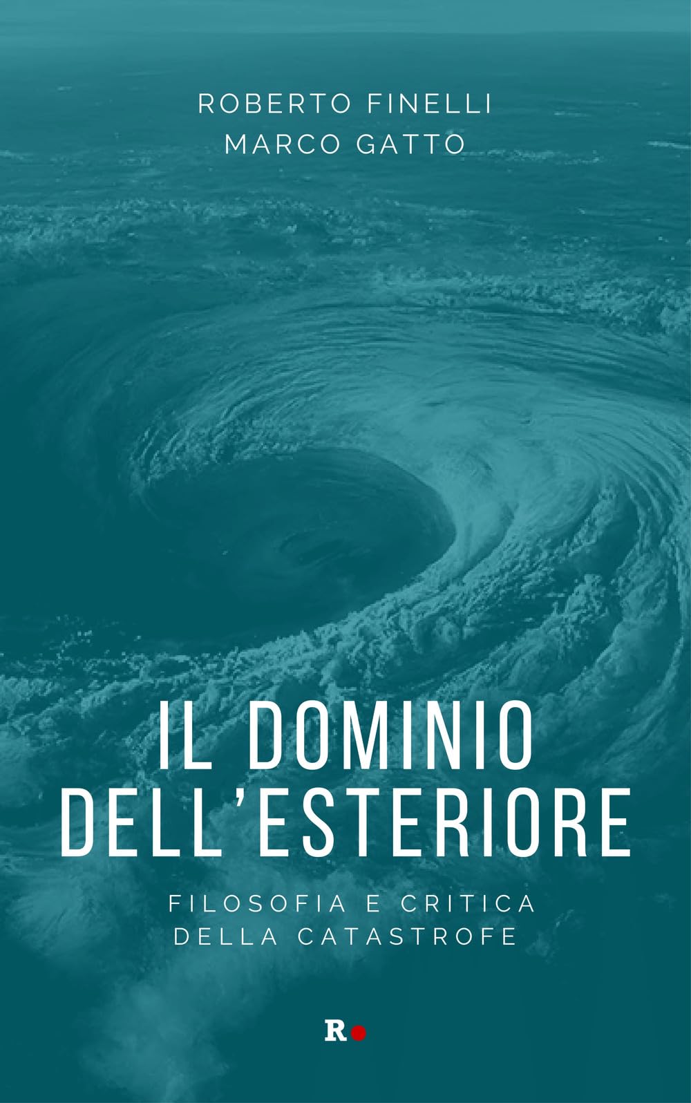 Il dominio dell'esteriore. Filosofia e critica della catastrofe book