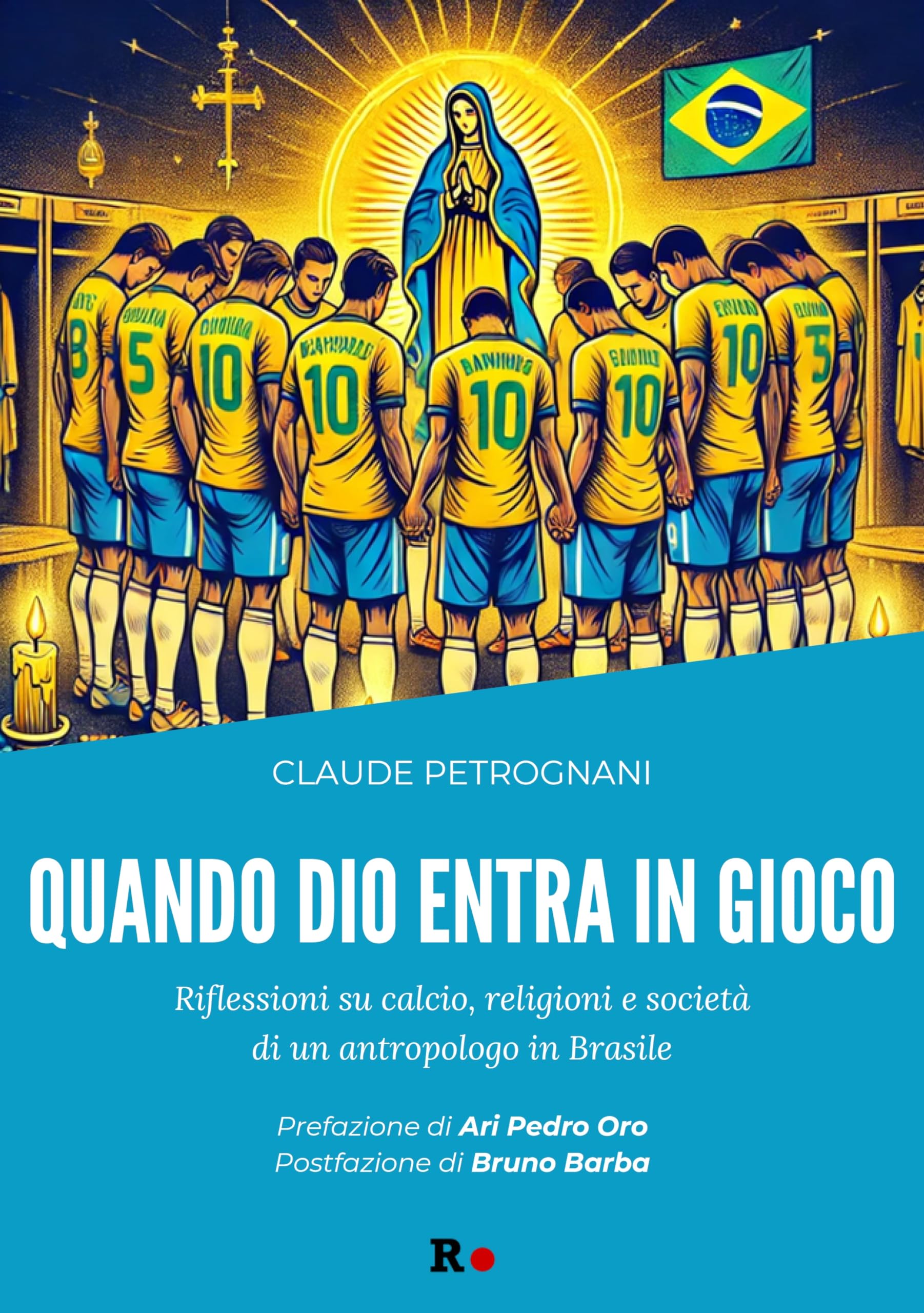 Quando Dio entra in gioco. Riflessioni su calcio, religioni e società di un antropologo in Brasile (Mané) Social Sciences
