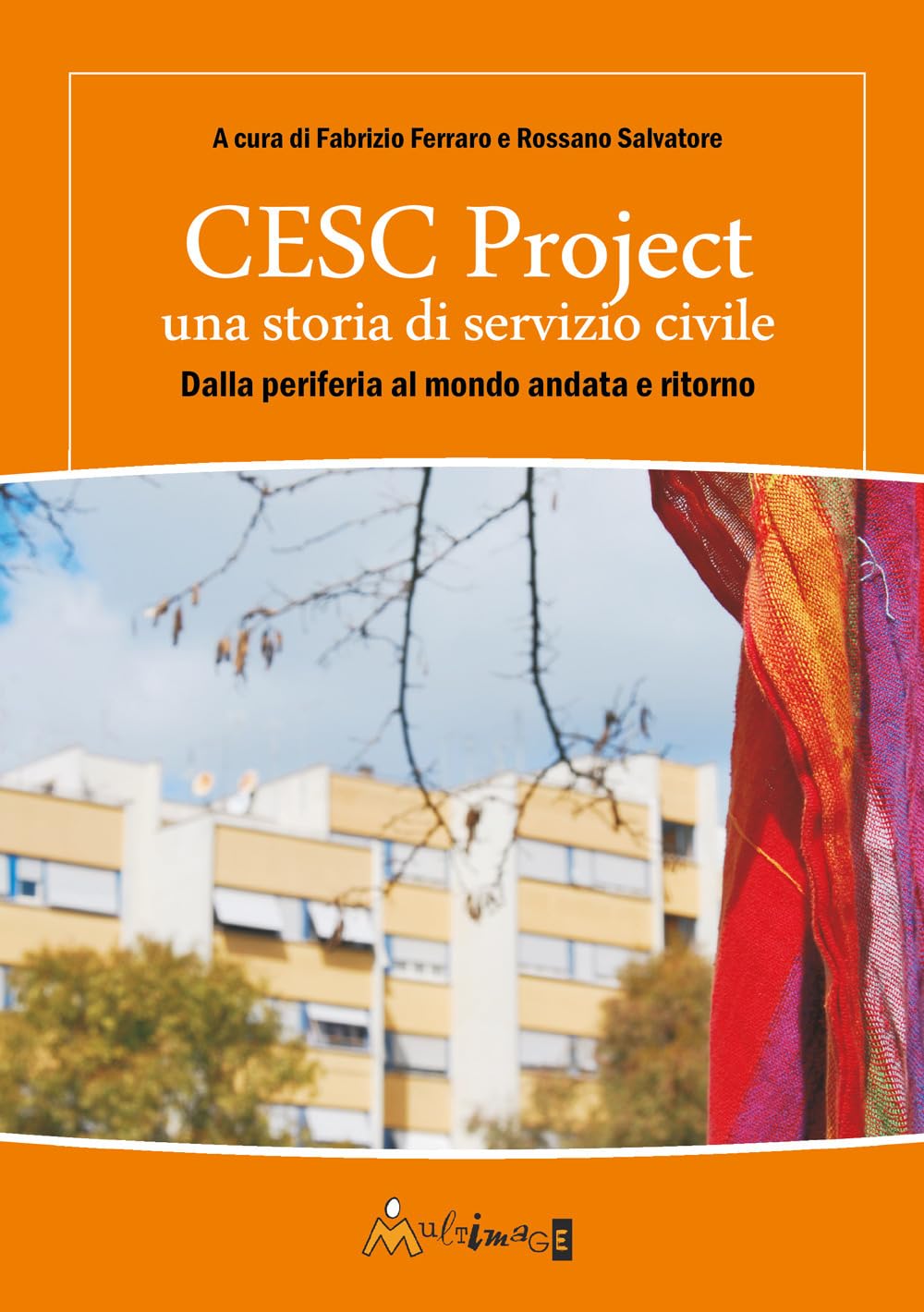 CESC Project una storia di servizio civile. Dalla periferia al mondo andata e ritorno book
