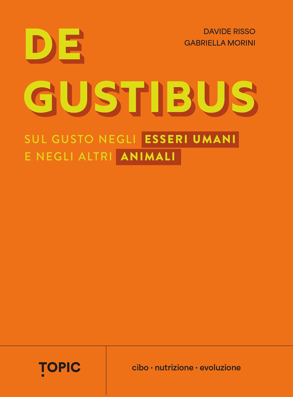 De gustibus. Sul gusto negli esseri umani e negli altri animali Books