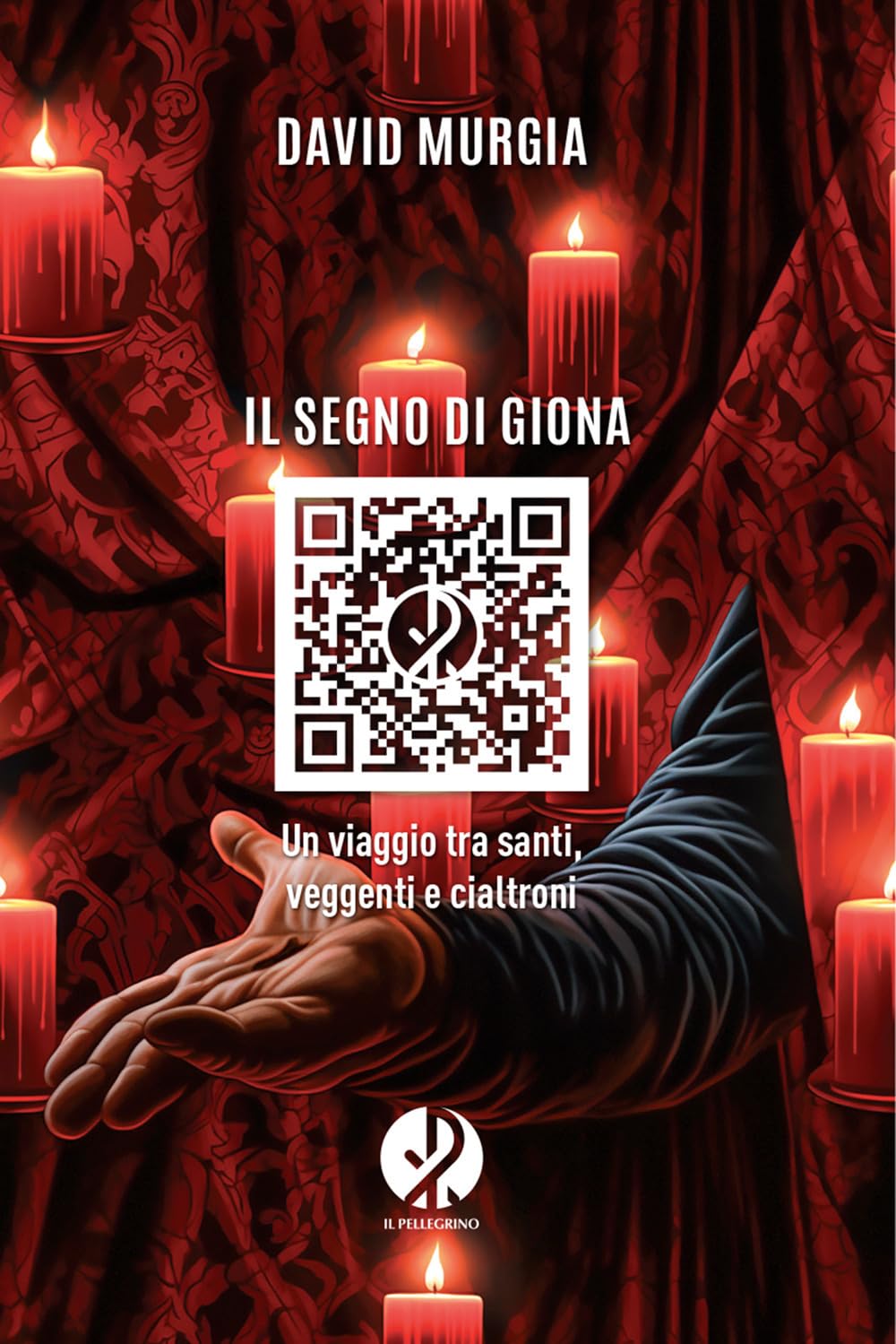 Il segno di Giona. Un viaggio tra santi, veggenti e cialtroni book