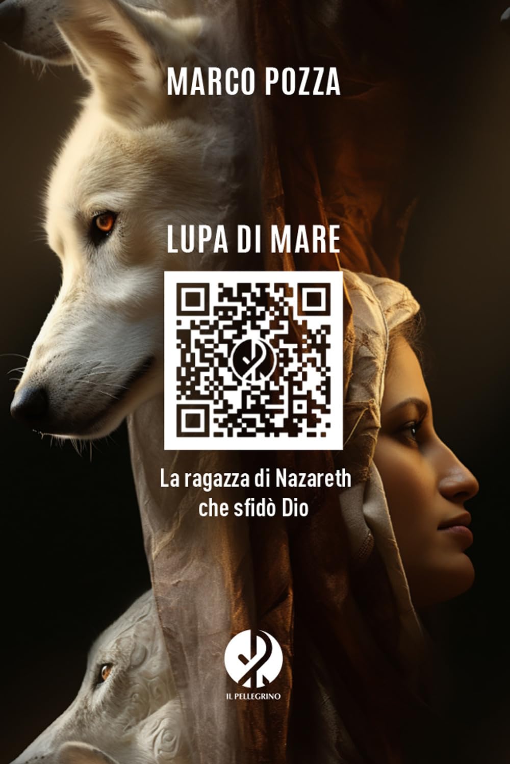 Lupa di mare. La ragazza di Nazareth che sfidò Dio book