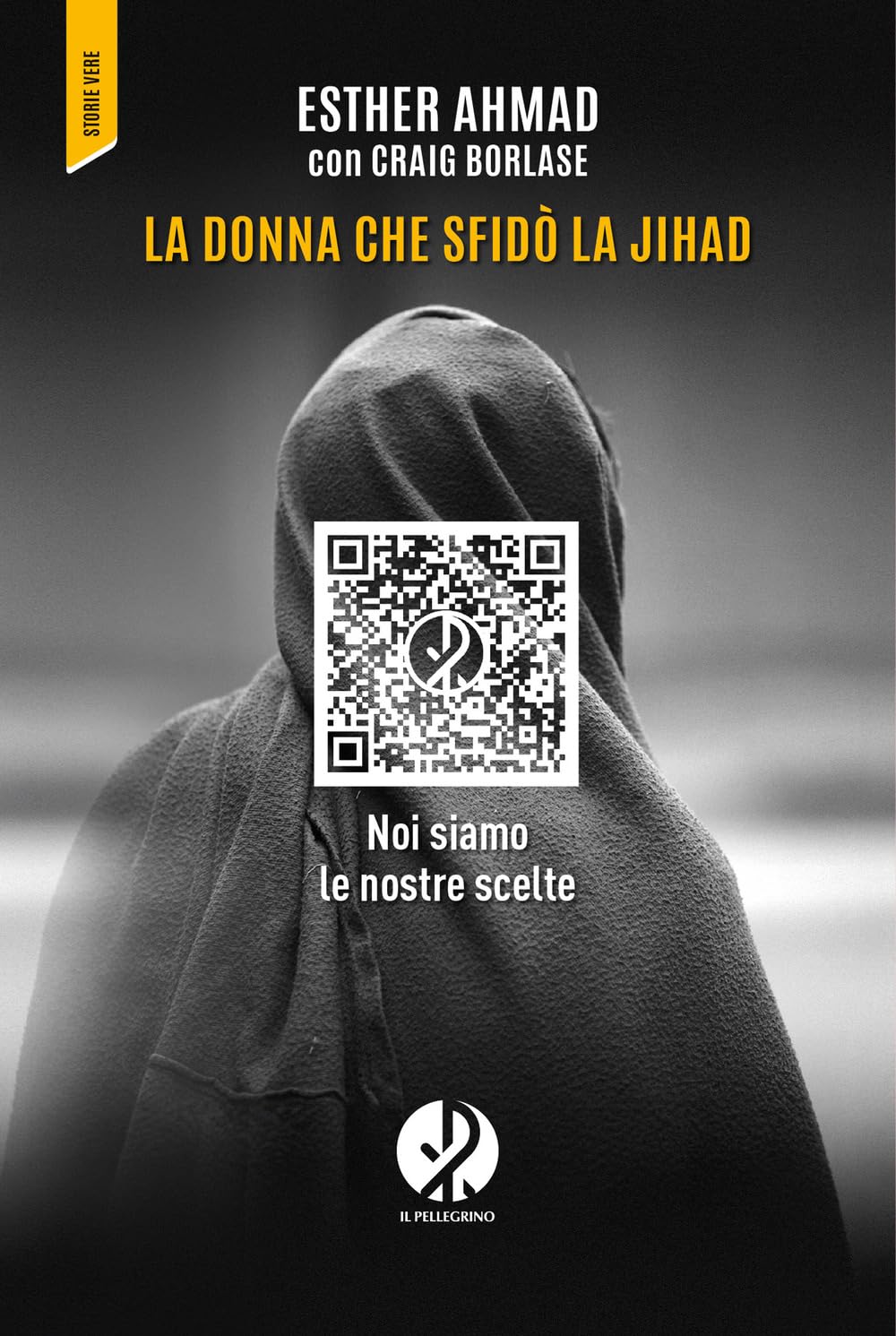 La donna che sfidò la jihad. Noi siamo le nostre scelte book
