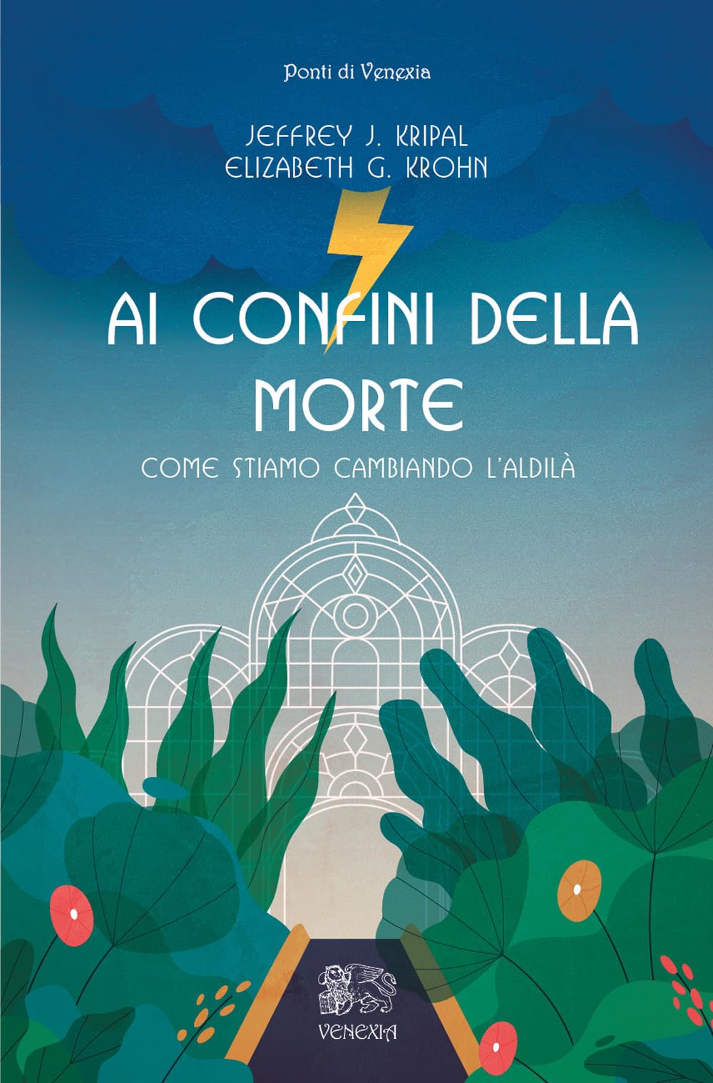 Ai confini della morte. Come stiamo cambiando l'aldilà (I ponti di Venexia) Philosophy
