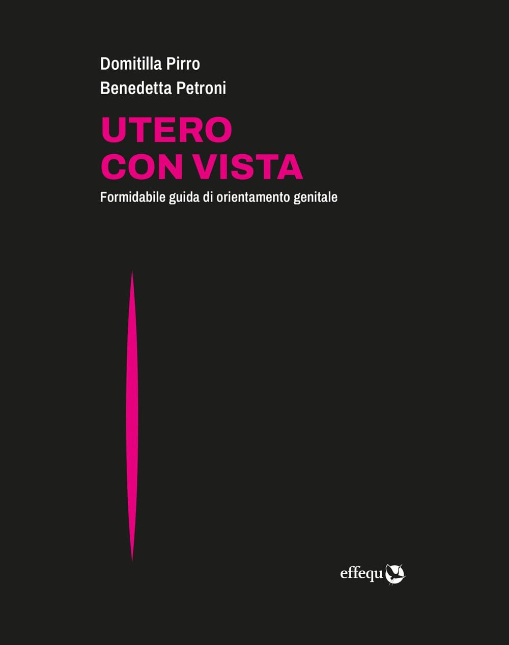 Utero con vista. Formidabile guida di orientamento genitale book