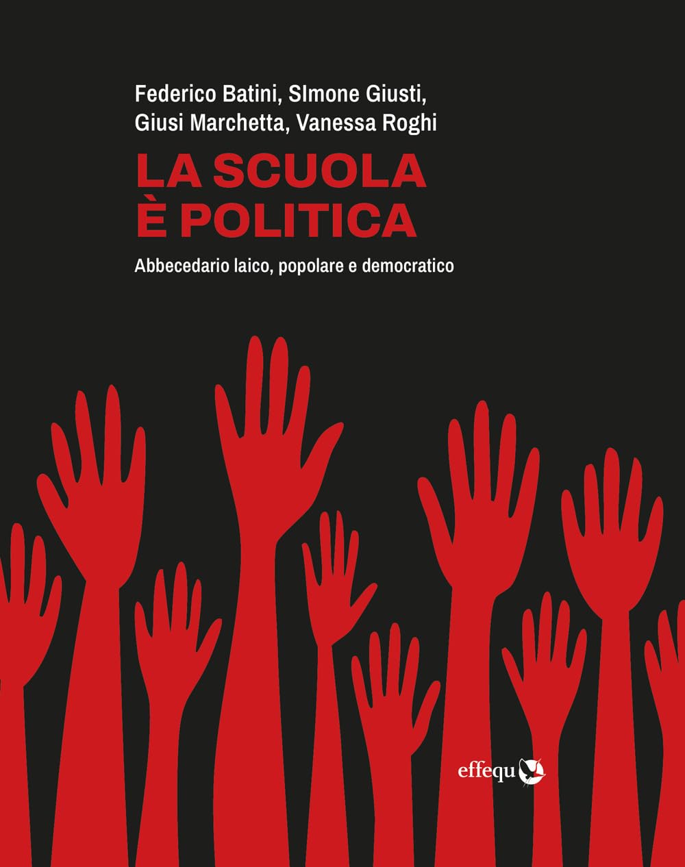 La scuola è politica. Abbecedario laico, popolare e democratico book