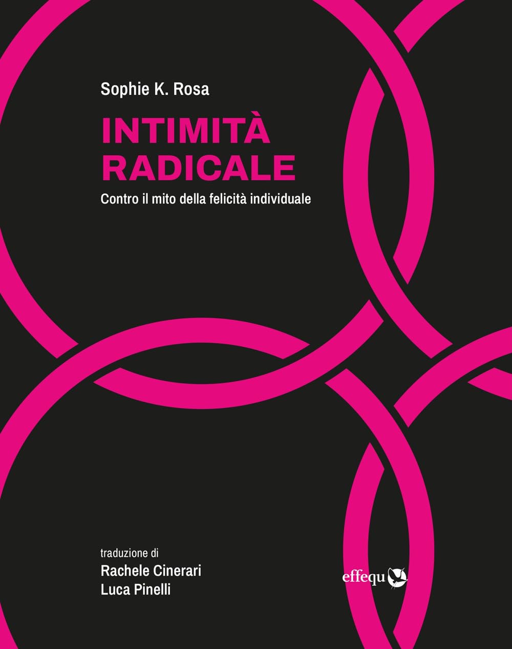 Intimità radicale. Contro il mito della felicità individuale Books