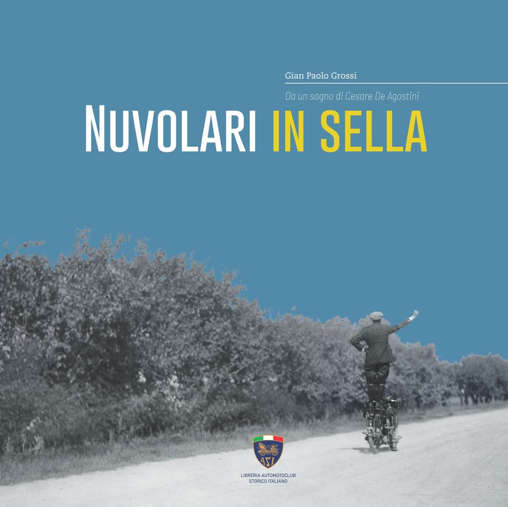 Nuvolari in sella. Da un sogno di Cesare De Agostini. Ediz. italiana e inglese book